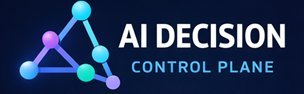 AI Decision Control Plane